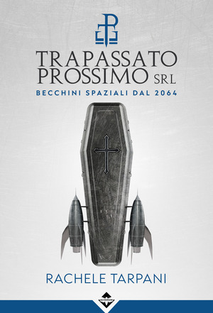 Trapassato prossimo srl. Becchini spaziali dal 2064