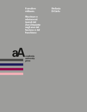 Il cavaliere militante. Riscritture e adattamenti teatrali del romanzo negli anni del fascismo e del franchismo