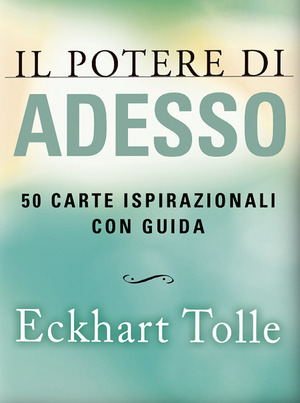 Il potere di adesso. 50 carte ispirazionali. Nuova ediz.