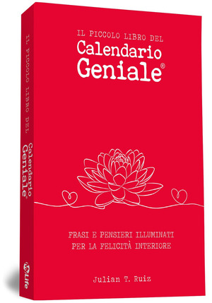 Il piccolo libro del Calendario Geniale. Frasi e pensieri illuminati per la felicità interiore