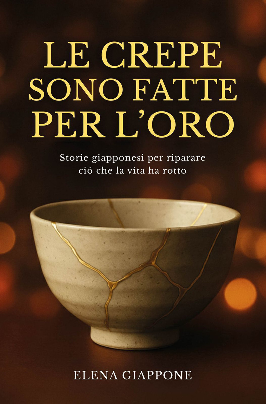 Le crepe sono fatte per l'oro. Storie giapponesi per riparare ciò che la vita ha rotto