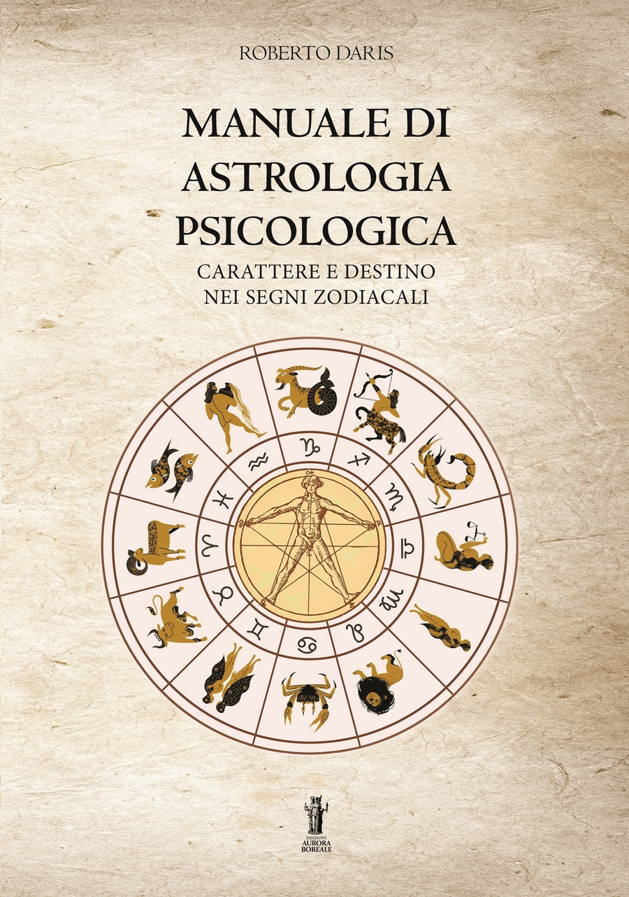 Manuale di astrologia psicologica. Carattere e destino nei segni zodiacali