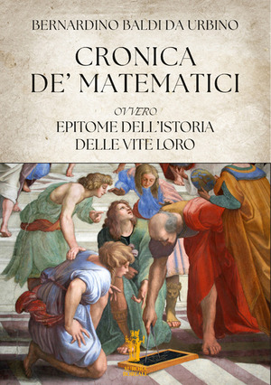 Cronica de’ Matematici, ovvero Epitome dell’istoria delle vite loro