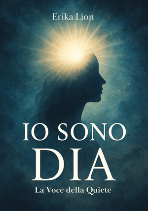 Io sono Dia. La Voce della Quiete