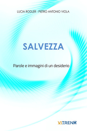 Salvezza. Parole e immagini di un desiderio