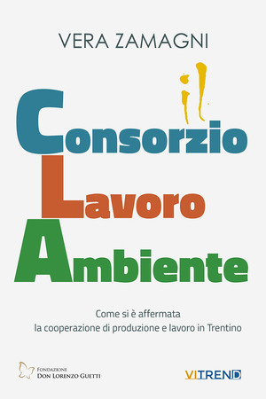 Consorzio Lavoro Ambiente. Come si è affermata la cooperazione di produzione e lavoro in Trentino