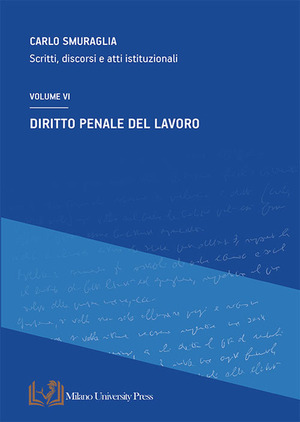 Diritto penale del lavoro. Scritti, discorsi e atti istituzionali