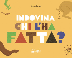 Indovina chi l'ha fatta? Ediz. a colori