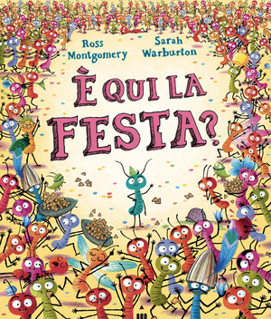È qui la festa? Ediz. a colori