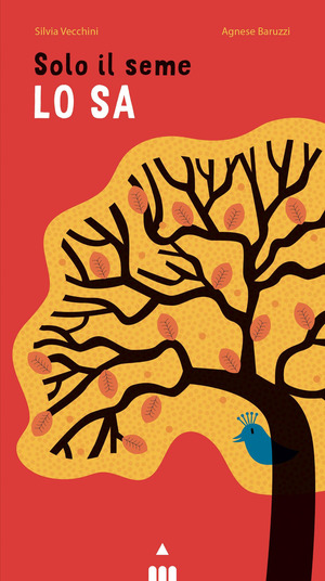 Solo il seme lo sa. Libro pop-up. Ediz. a colori