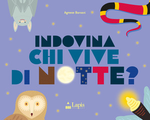 Indovina chi vive di notte? Ediz. a colori