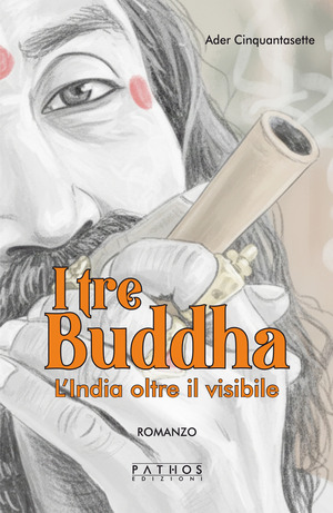 I tre Buddha. L'India oltre il visibile