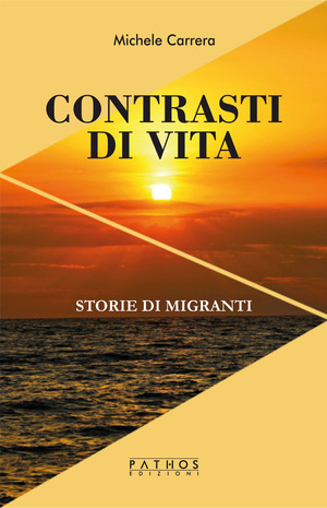 Contrasti di vita. Storie di migranti