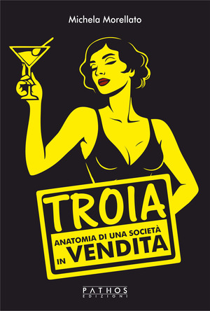 Troia. Anatomia di una società in vendita