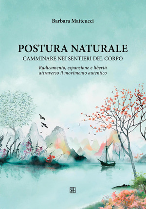 Postura naturale. Camminare sui sentieri del corpo