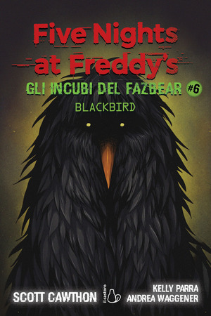 Gli incubi del Fazbear. Blackbird. Five nights at Freddy's