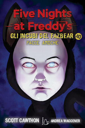 Facce amiche. Five nights at Freddy's. Gli incubi del Fazbear