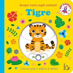 Tigre. Scopri tutto sugli animali. Ediz. a colori