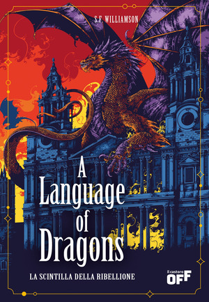 A language of dragons. La scintilla della ribellione