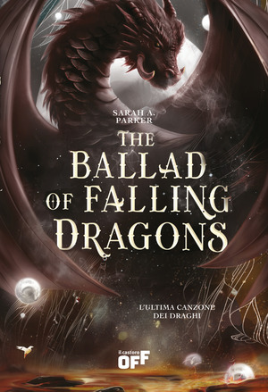 The ballad of falling dragons. L'ultima canzone dei draghi. Con Segnalibro