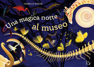 Una magica notte al museo. Ediz. a colori