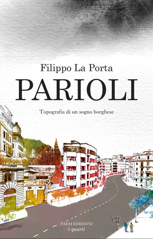 Parioli. Topografia di un sogno borghese