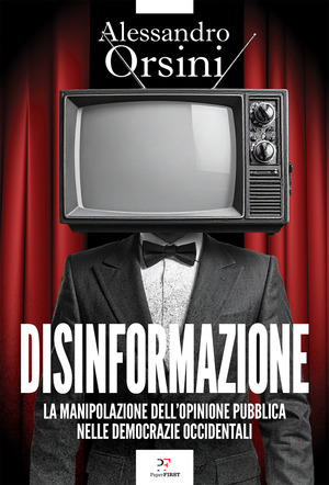 Disinformazione. La manipolazione dell’opinione pubblica nelle democrazie occidentali