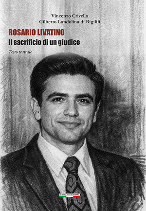 Rosario Livatino. Il sacrificio di un giudice