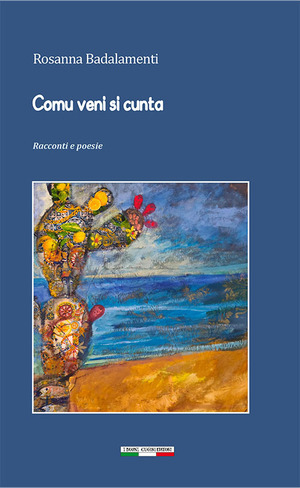 Comu veni si cunta. Racconti e poesie