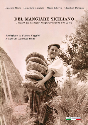 Del mangiare siciliano. Tessere del mosaico enogastronomico nell'Isola