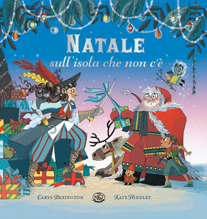 Natale sull'Isola che non c'è. Ediz. illustrata