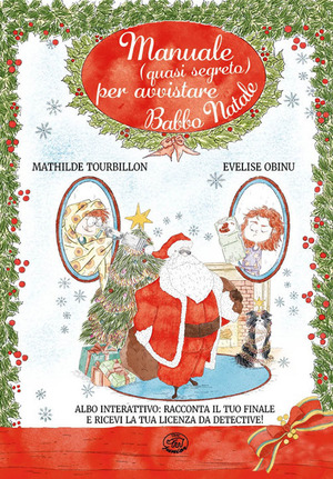 Manuale (quasi) segreto per avvistare Babbo Natale. Ediz. illustrata. Con QR Code