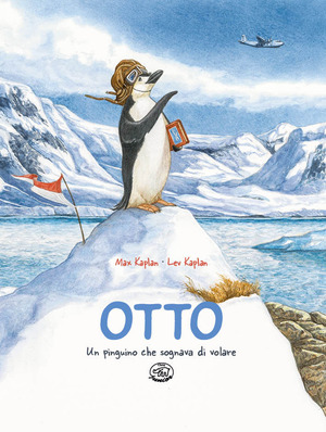 Otto. Un pinguino con un sogno. Ediz. illustrata
