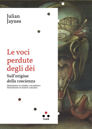 Le voci perdute degli dèi. Sull'origine della coscienza