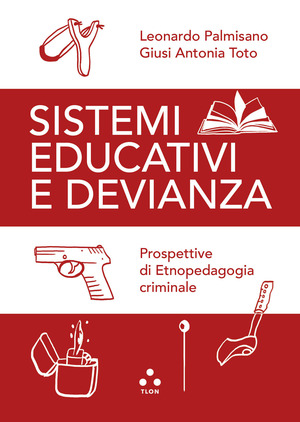 Sistemi educativi e devianza. Prospettive di etnopedagogia criminale