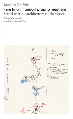 Fare fino in fondo il proprio mestiere. Scritti scelti su architettura e urbanistica