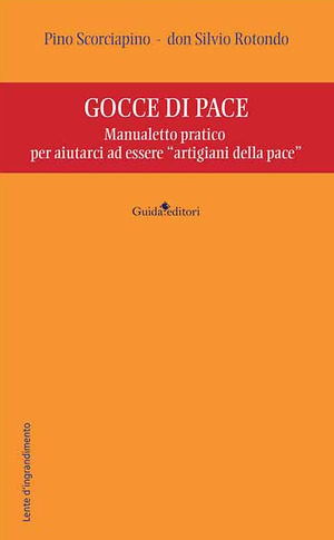 Gocce di pace. Manualetto pratico per aiutarci ad essere «artigiani della pace»