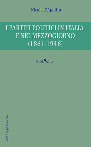 I partiti politici in Italia e nel Mezzogiorno (1861-1946)
