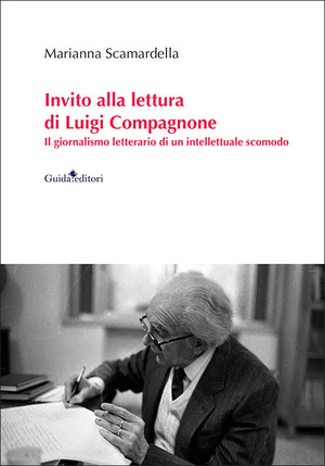 Invito alla lettura di Luigi Compagnone. Il giornalismo letterario di un intellettuale scomodo