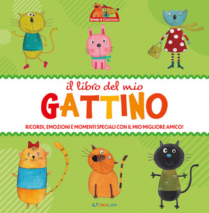 Il libro del mio gattino. Ricordi, emozioni e momenti speciali con il mio migliore amico!