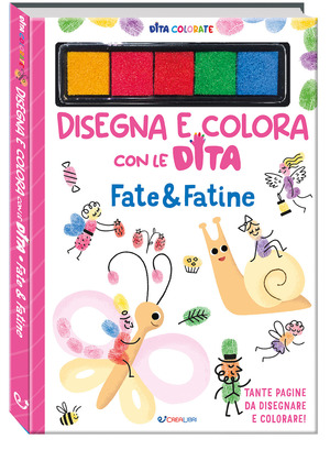 Fate & fatine. Dita colorate. Ediz. a colori. Ediz. a spirale. Con 5 inchiostri colorati per dita