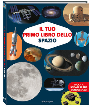 Il tuo primo libro dello spazio. Ediz. a colori