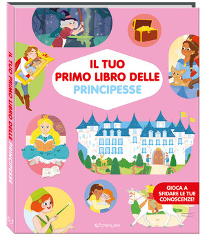 Il tuo primo libro delle principesse. Ediz. a colori