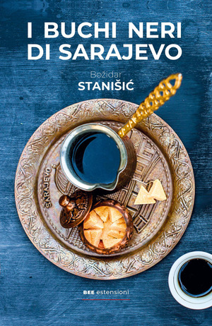 I buchi neri di Sarajevo e altri racconti