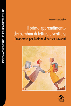 Il primo apprendimento dei bambini di lettura e scrittura. Prospettive per l'azione didattica 2-6 anni