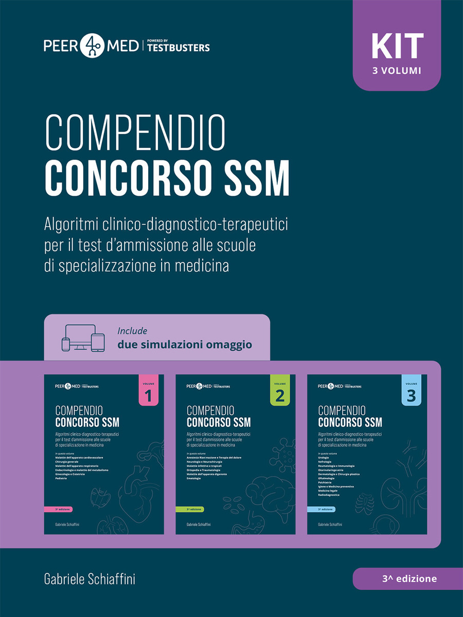 Peer4Med. Scuole di Specializzazione in Medicina. Kit Compendio Concorso SSM. Algoritmi clinico-diagnostico-terapeutici per il test d'ammissione alle scuole di specializzazione in medicina. Con Simulatore Testbusters