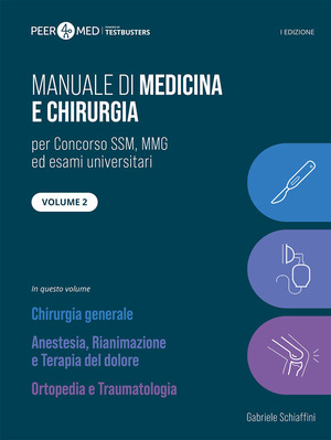 Peer4Med. Manuale di Medicina e Chirurgia SSM. Chirurgia generale, Anestesia e Ortopedia
