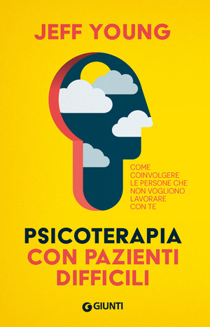Psicoterapia con pazienti difficili. Come coinvolgere le persone che non vogliono lavorare con te