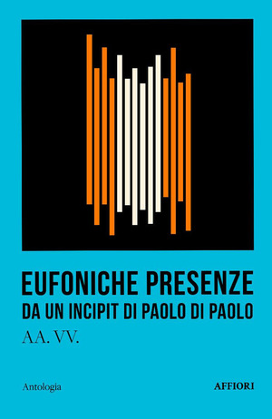 Eufoniche presenze. Da un incipit di Paolo Di Paolo