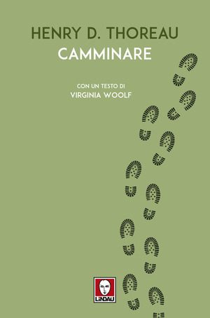 Camminare. Con un testo di Virginia Woolf